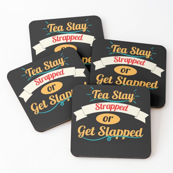 Item preview, Tea Stay Strapped or Get Slapped designed and sold by Rainbow Designs.