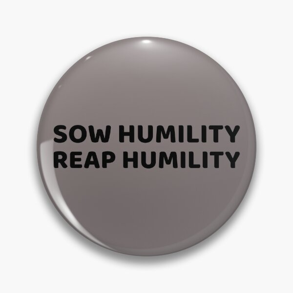 Item preview, SOW HUMILITY REAP HUMILITY  designed and sold by CoopClothing.