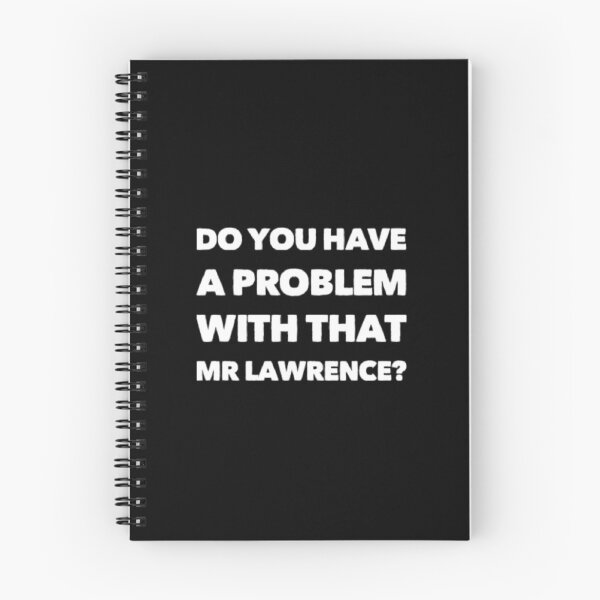 Item preview, Do you have a problem with that Mr Lawrence? Karate Kid Quote designed and sold by shantishirts.