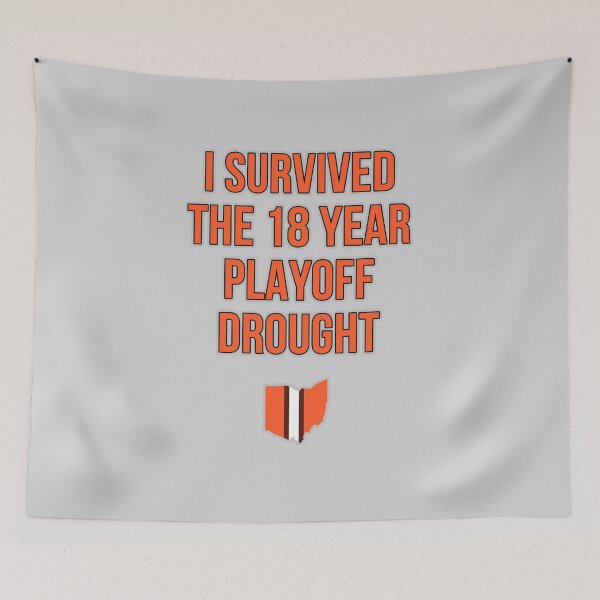Item preview, I survived the 18 year playoff drought- Cleveland Browns  designed and sold by Vaishnavi Deo.