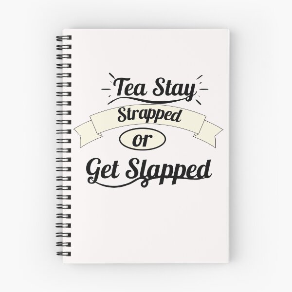 Item preview, Tea Stay Strapped or Get Slapped designed and sold by Rainbow Designs.