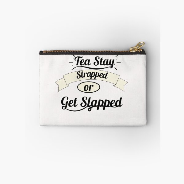 Item preview, Tea Stay Strapped or Get Slapped designed and sold by Rainbow Designs.