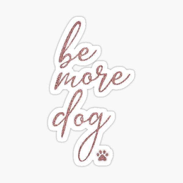 Item preview, Be More Dog Rose Gold Glitter designed and sold by T-shirt-Designs.