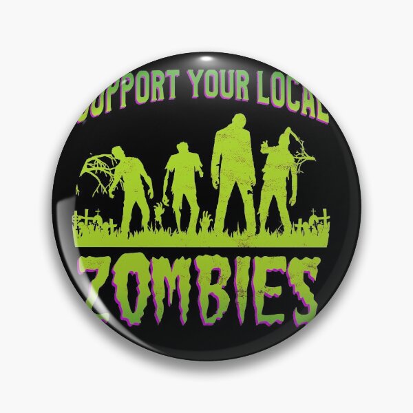 Item preview, Support your local zombies - Funny Halloween Zombie designed and sold by majuga.