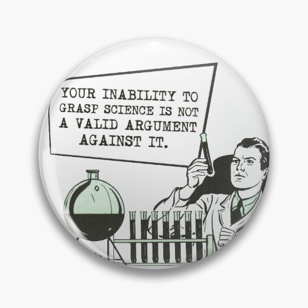 Item preview, Your Inability To Grasp Science Is Not A Valid Argument designed and sold by elevens.