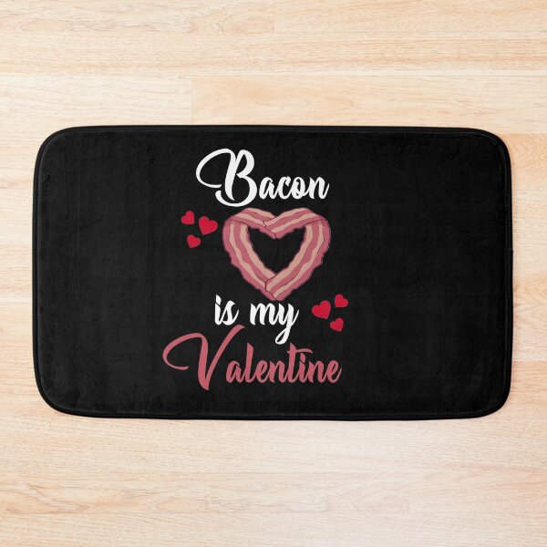 Item preview, Bacon is my Valentine - Funny Bacon Quote designed and sold by trendistic.