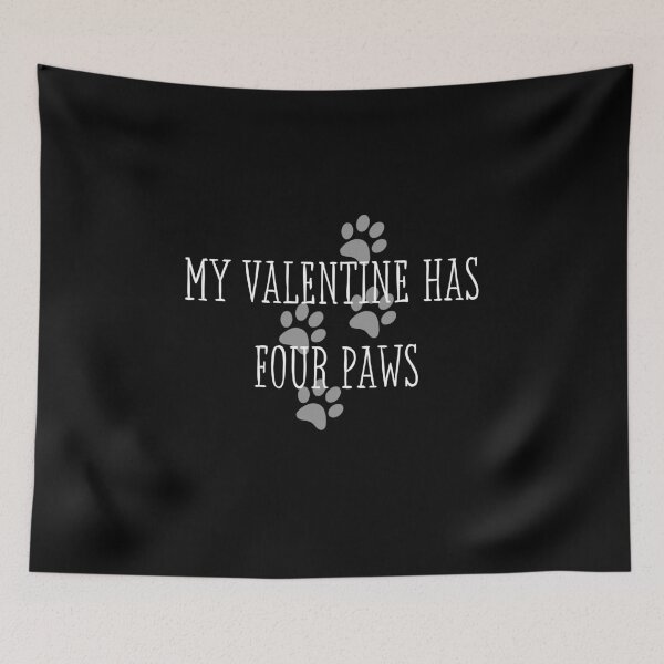 Item preview, My Valentine has four paws designed and sold by New Vision Designs.