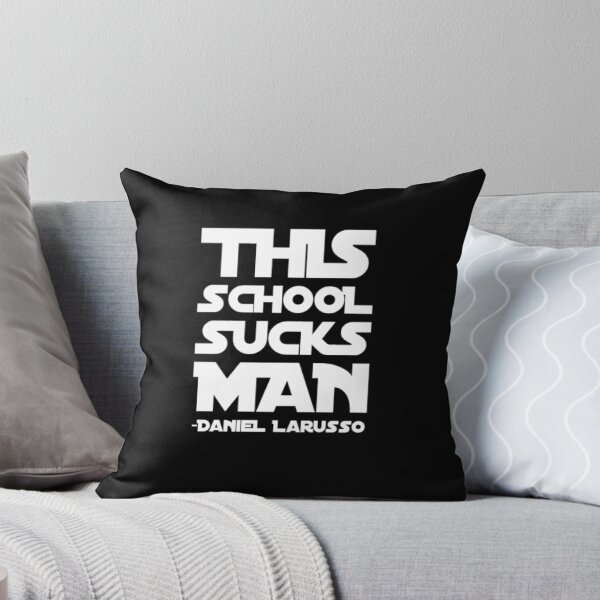 Item preview, This school sucks man, Daniel Larusson Karate Kid Quote designed and sold by shantishirts.