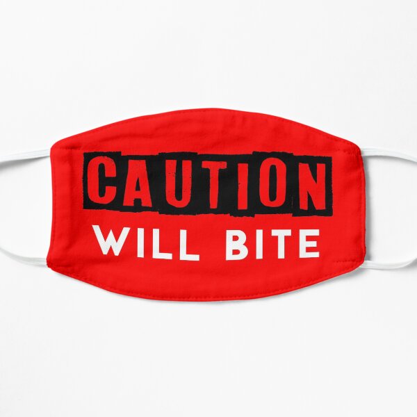 Caution: Will Bite Flat Mask