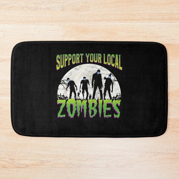 Item preview, Support your local zombies - Funny  2020 Halloween designed and sold by majuga.