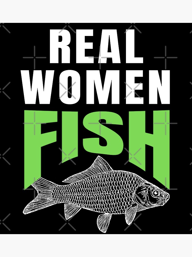 Real Women Fish - Women's Fishing Gift | Poster
