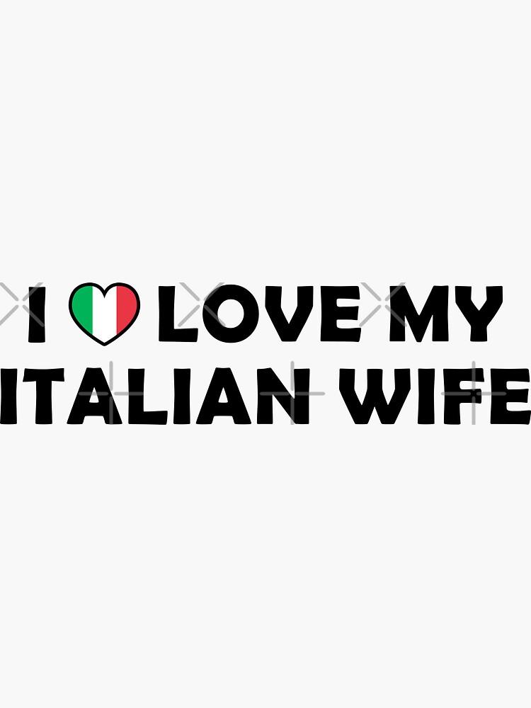 "I love My Italian Wife" Sticker for Sale by drakouv Redbubble