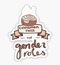 Cinnamon Rolls, Not Gender Roles Sticker
