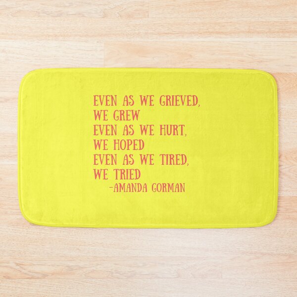 Item preview, even as we grieved, we grew even as we hurt, we hoped even as we tired, we tried designed and sold by LolasTees.