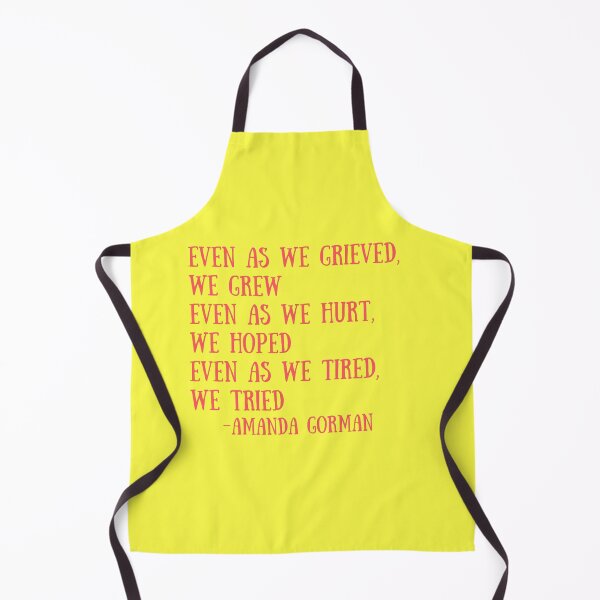 Item preview, even as we grieved, we grew even as we hurt, we hoped even as we tired, we tried designed and sold by LolasTees.