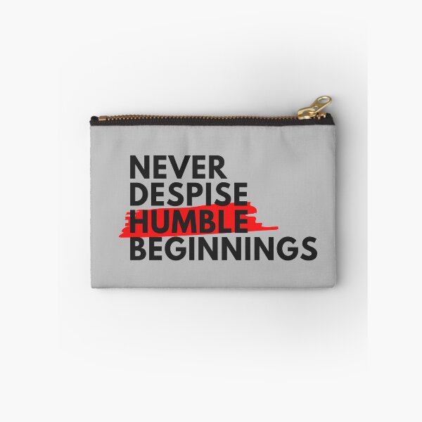 Item preview, NEVER DESPISE HUMBLE BEGINNINGS designed and sold by Wise-Words-4U.