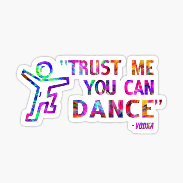 Item preview, Trust Me You Can Dance Vodka Color designed and sold by GACOLLECTIONS.