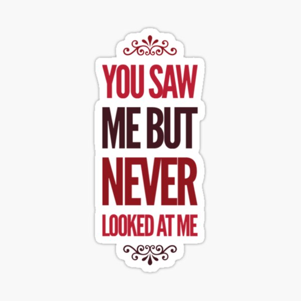 Item preview, You saw me but never looked at me designed and sold by goldie-ap.