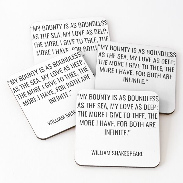 Item preview, William Shakespeare - My bounty is as boundless as the sea, My love as deep; the more I give to thee, The more I have, for both are infinite. designed and sold by SocraticQuotes.