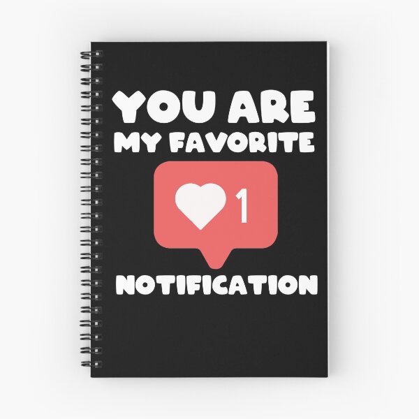 Item preview, You Are My Favorite Notification designed and sold by Altohombre.