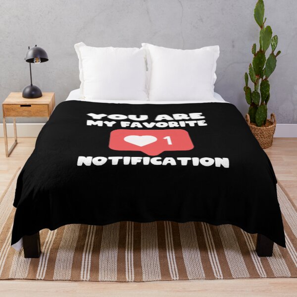 Item preview, You Are My Favorite Notification designed and sold by Altohombre.