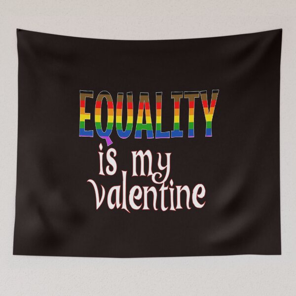 Item preview, Equality is my Valentine designed and sold by Timeforplay.