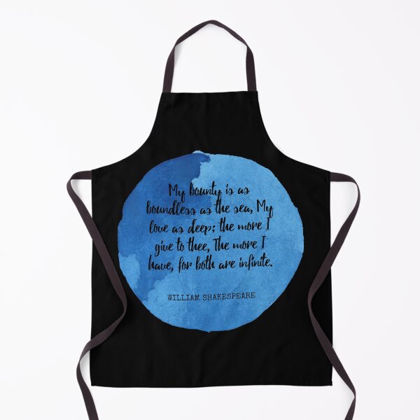 Item preview, William Shakespeare - My bounty is as boundless as the sea, My love as deep; the more I give to thee, The more I have, for both are infinite. designed and sold by SocraticQuotes.