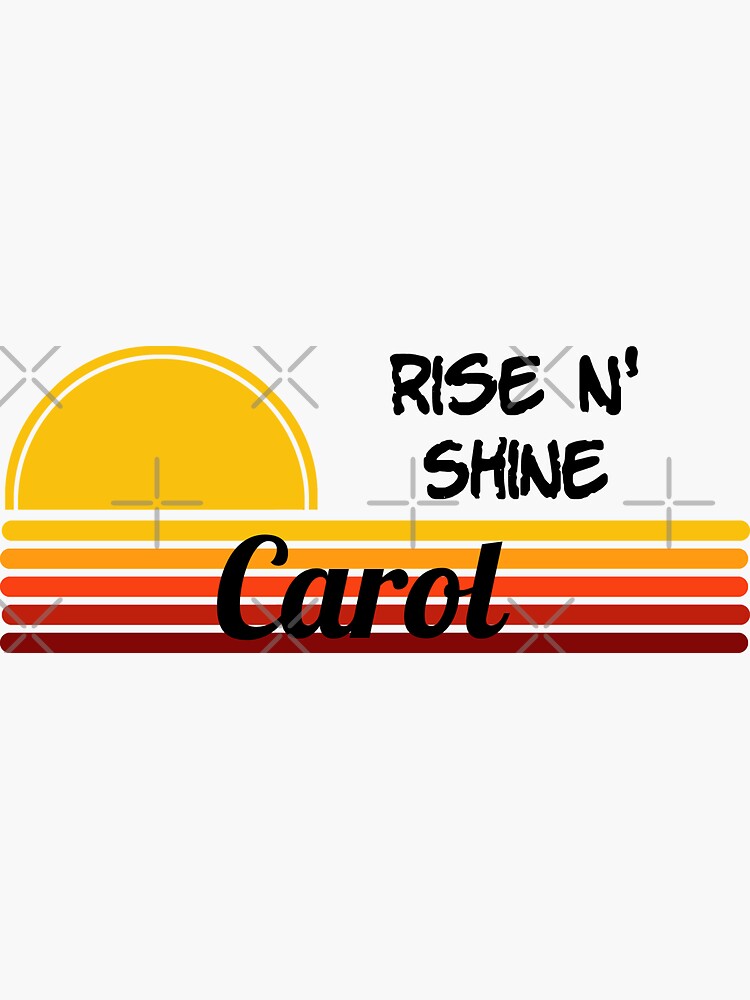 Rise N' Shine Carol by shirtcrafts