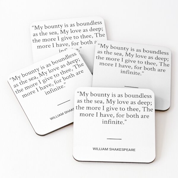 Item preview, William Shakespeare - My bounty is as boundless as the sea, My love as deep; the more I give to thee, The more I have, for both are infinite. designed and sold by SocraticQuotes.