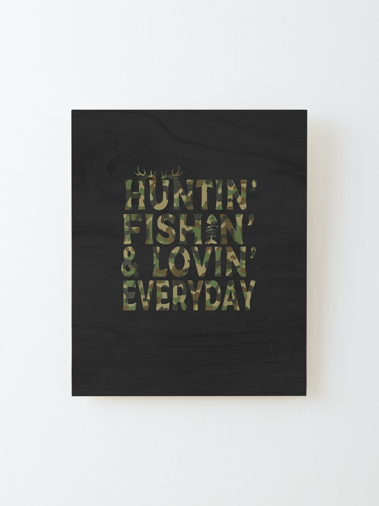 Hunting Fishing And Loving Every Day White Classic T-Shirt | Poster