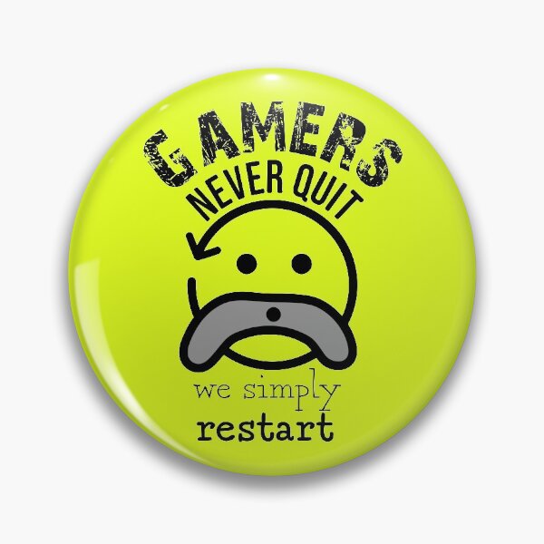 Item preview, Gamers never quit we simply restart  designed and sold by Chitrogiri.