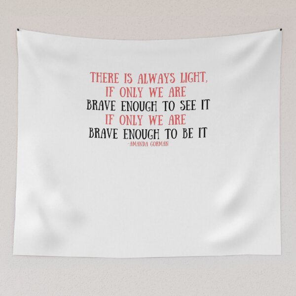 Item preview, there is always light, if only we are  brave enough to see it if only we are  brave enough to be it -amanda gorman designed and sold by LolasTees.
