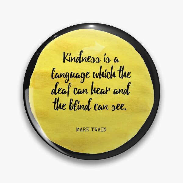 Item preview, Mark Twain - Kindness is a language which the deaf can hear and the blind can see. designed and sold by SocraticQuotes.