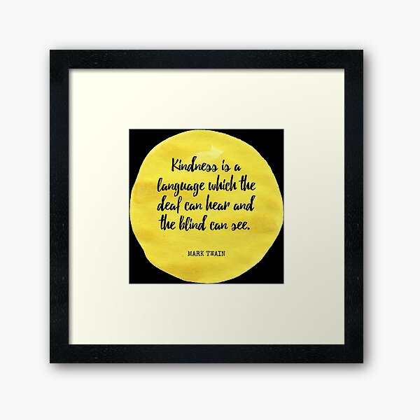 Item preview, Mark Twain - Kindness is a language which the deaf can hear and the blind can see. designed and sold by SocraticQuotes.
