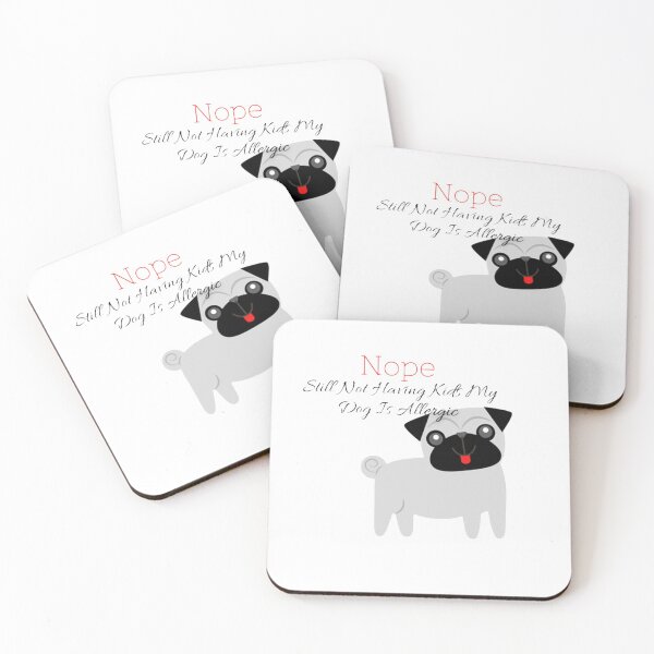 Item preview, Nope Still Not Having Kids My Dog Is Allergic designed and sold by mouda20.