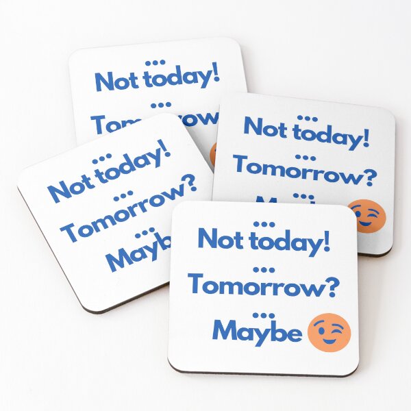 Item preview, Not today, tomorrow, maybe designed and sold by SoniasCreations.