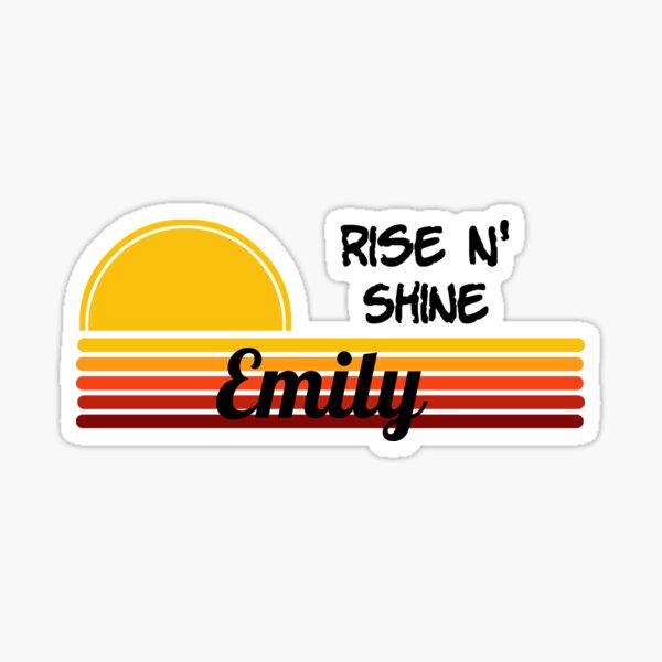 Rise N' Shine Emily Sticker