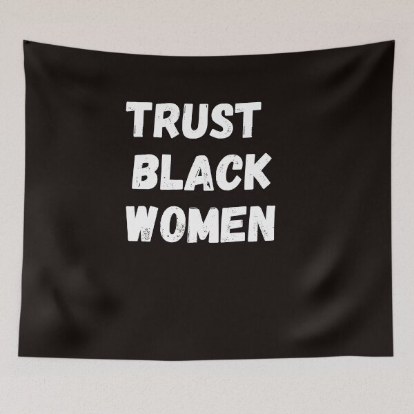 Item preview, Trust Black Women designed and sold by LaceRenee.