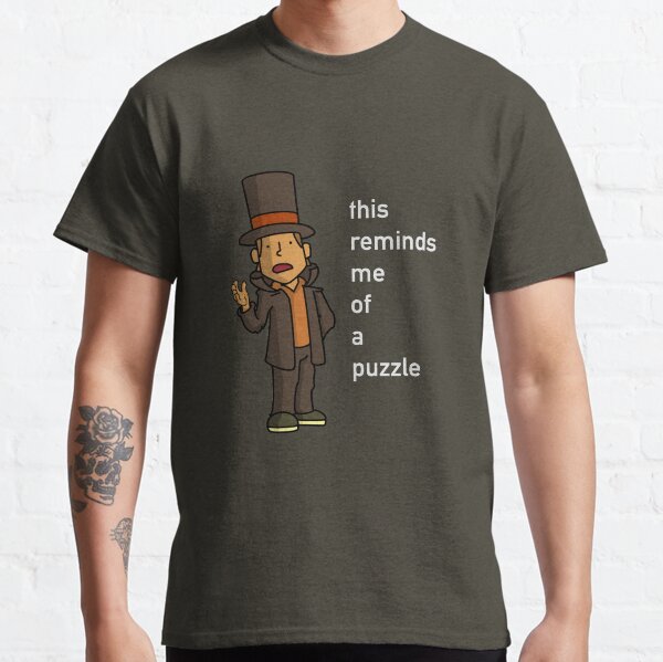 Professor Layton: This reminds me of a puzzle Classic T-Shirt
