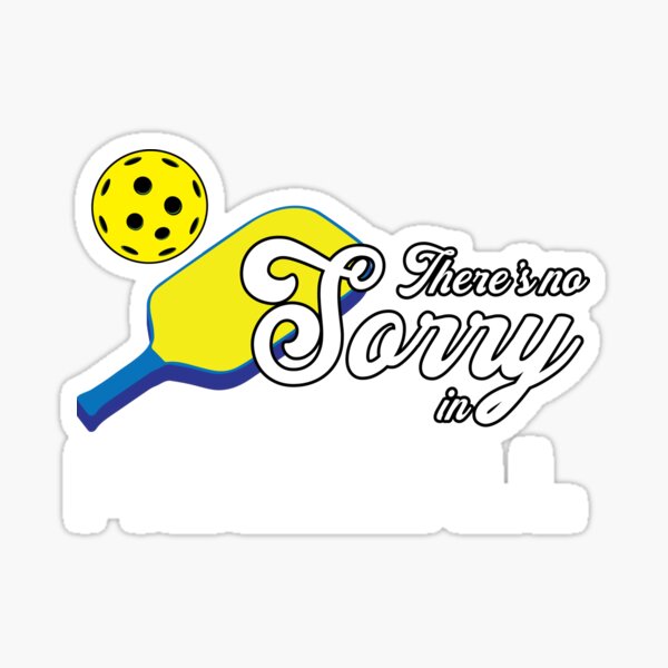 Item preview, Thereis no Sorry in Pickleball Funny Pickleball Player   designed and sold by Rzelemenz.