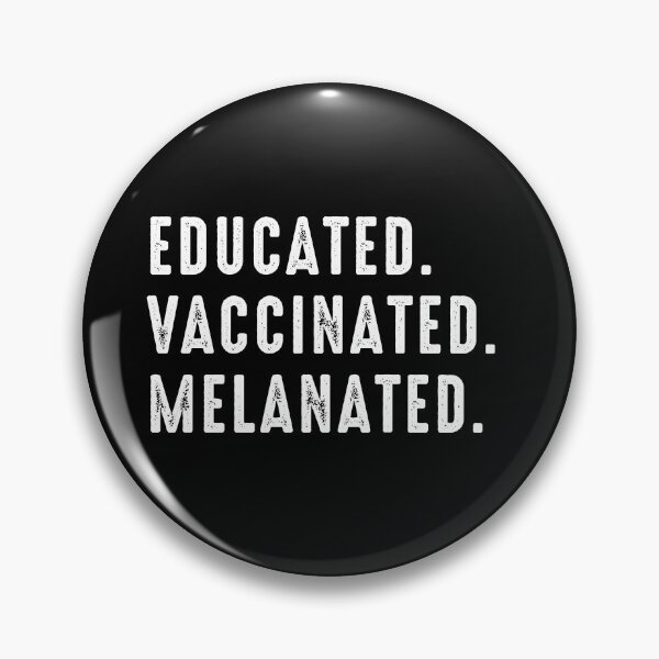 Item preview, Educated Vaccinated Melanated Vaccine Strong Black Woman designed and sold by RandomStuffShop.