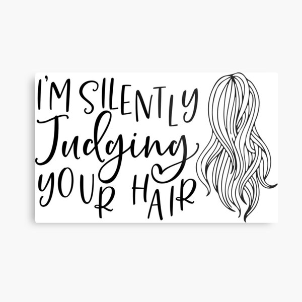 Item preview, I'm Silently Judging Your Hair designed and sold by Vijuara.