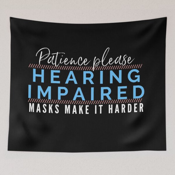 Item preview, Hearing Impaired, Deaf Notice. Disability face mask designed and sold by TheKingdomAttic.