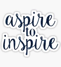 aspire to inspire Sticker
