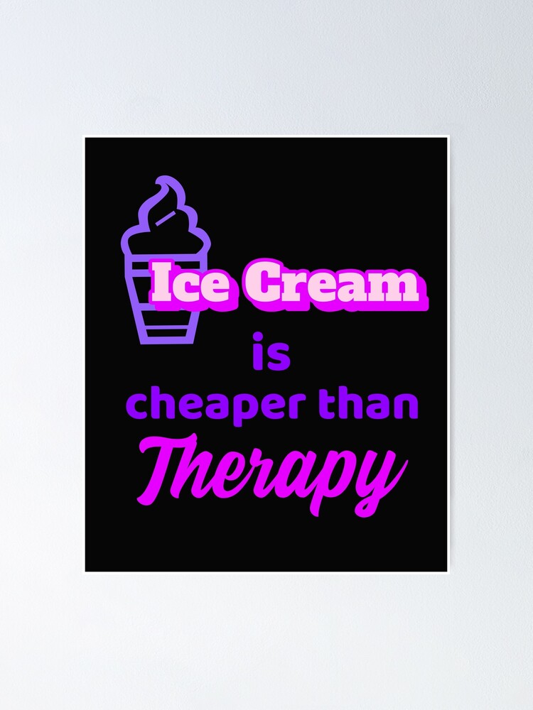 Design Ideas 'Ice Cream Is Cheaper Than Therapy' Ice Cream Pint Huggy