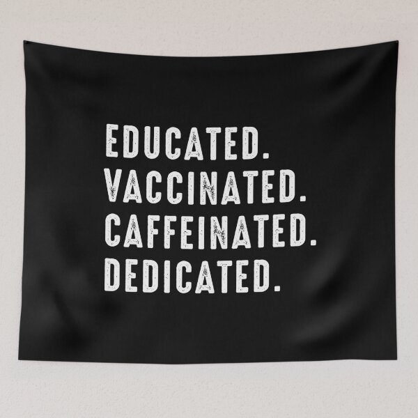 Item preview, Educated Vaccinated Caffeinated Dedicated Vaccine designed and sold by RandomStuffShop.