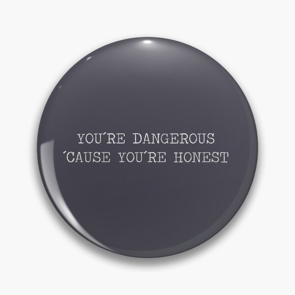 Artikelvorschau, `You´re dangerous ´cause you´re honest, white entworfen und verkauft von perezzzoso.