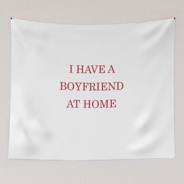 Item preview, i have a boyfriend at home designed and sold by MallsD.