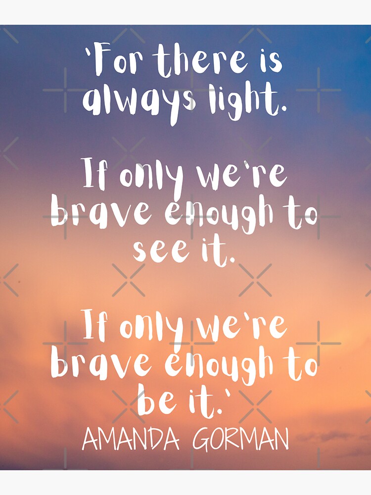 "The Hill We Climb - Inspirational Quote - Amanda Gorman - Poet