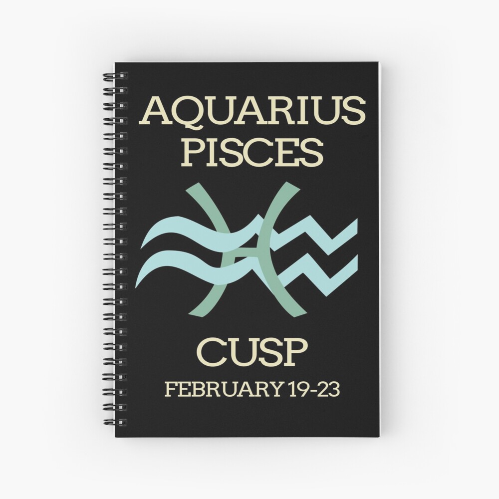 Zodiac Cusp Aquarius Pisces February Birthday Spiral Notebook